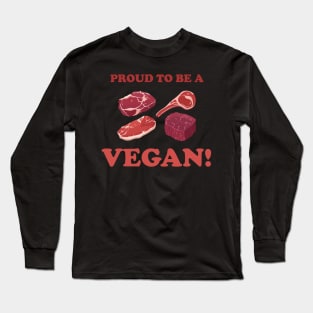 PROUD TO BE A VEGAN! Long Sleeve T-Shirt